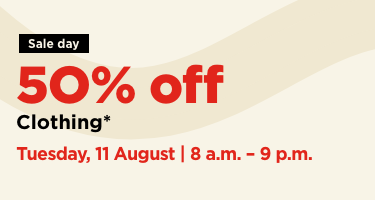 50 % off Clothing on 11 August from 8 a.m. To 9 p.m.